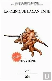 L'Hysterie ; Clinique Lacanienne T.2