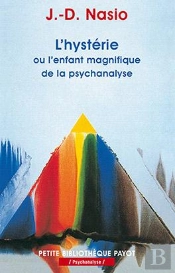 L'Hysterie ; Ou L'Enfant Magnifique De La Psychanalyse