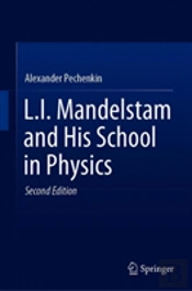L.I. Mandelstam And His School In Physics