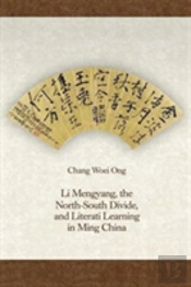 Li Mengyang, The North-South Divide, And Literati Learning In Ming China