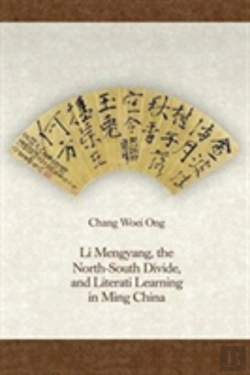 Bertrand.pt - Li Mengyang, The North-South Divide, And Literati Learning In Ming China