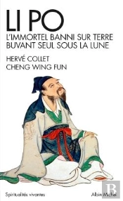 Li Po ; L'Immortel Banni Sur Terre Buvant Seul Sous La Lune