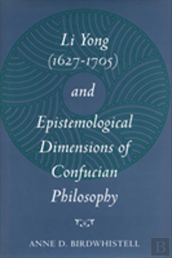 Bertrand.pt - Li Yong (1627-1705) And Epistemological Dimensions Of Confucian Philosophy