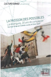 Lia Rodrigues, 30 Ans De Compagnie - La Passion Des Possibles