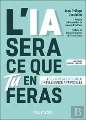 L'Ia Sera Ce Que Tu En Feras : Les 10 Règles D'Or De L'Intelligence Artificielle