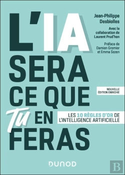 Bertrand.pt - L'Ia Sera Ce Que Tu En Feras : Les 10 Règles D'Or De L'Intelligence Artificielle