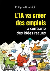 L'Ia Va Créer Des Emplois A Contrario Des Idées Reçues