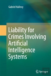 Liability For Crimes Involving Artificial Intelligence Systems