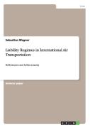 Liability Regimes In International Air Transportation