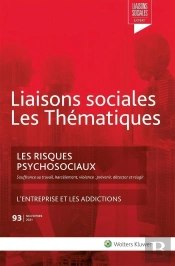 Liaisons Sociales ; Les Thématiques : Les Risques Psychosociaux : L'Entreprise Et Les Addictions