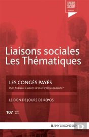 Liaisons Sociales ; Les Thématiques Tome 107 : Les Congés Payés ; Le Don De Jours De Repos