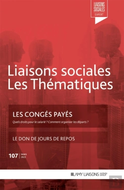 Bertrand.pt - Liaisons Sociales ; Les Thématiques Tome 107 : Les Congés Payés ; Le Don De Jours De Repos