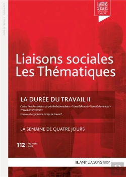 Bertrand.pt - Liaisons Sociales ; Les Thématiques Tome 112 : La Durée Du Travail Tome 2 : Cadre Hebdomadaire Ou Plurihebdomadaire - Travail De Nuit - Travail Dominical - Travail Intermittent ; Comment Organiser Le