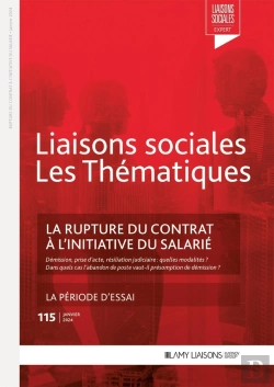 Bertrand.pt - Liaisons Sociales ; Les Thématiques Tome 115 : La Rupture Du Contrat À L'Initiative Du Salarié ; La Période D'Essai