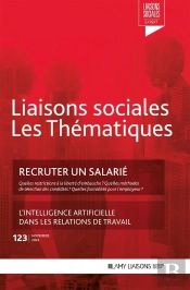 Liaisons Sociales ; Les Thématiques Tome 123 : Recruter Un Salarié ; L'Intelligence Artificielle Dans Les Relations De Travail
