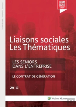 Bertrand.pt - Liaisons Sociales ; Les Thématiques Tome 29 : Les Séniors Dans L'Entreprise ; Le Contrat De Génération (2e Édition)