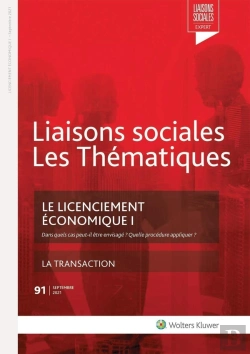 Bertrand.pt - Liaisons Sociales ; Les Thématiques Tome 91 : Le Licenciement Économique 1 : Dans Quels Cas Peut-Il Être Envisage ?