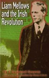 Liam Mellows And The Irish Revolution