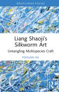 Liang Shaojiâ€™S Silkworm Art