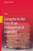 Liangzhu In The Eyes Of An Archaeological Journalist