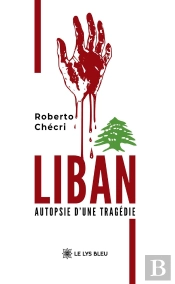 Liban : Autopsie D'Une Tragédie