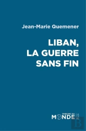 Liban, La Guerre Sans Fin
