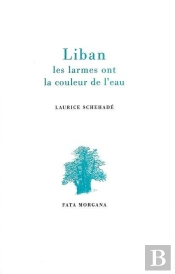 Liban, Les Larmes Ont La Couleur De L'Eau