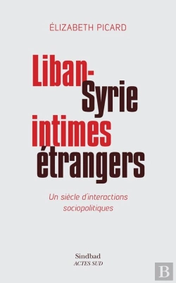 Bertrand.pt - Liban-Syrie, Intimes Étrangers ; Un Siècle D'Interactions Socio-Politiques