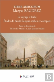 Liber Amicorum Maryse Baudrez : Le Voyage D'Italie. Études De Droits Français, Italien Et Comparé