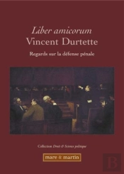 Liber Amicorum ; Regard Sur La Défense Pénale