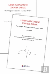 Liber Amicorum Xavier Dieux : Hommage D'Exception À Un Esprit Libre