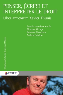 Bertrand.pt - Liber Amicorum Xavier Thunis : Penser, Écrire Et Interpréter Le Droit