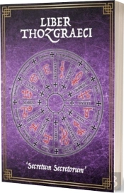 Liber Thozgraeci Vel Secretum Secretorum / Le Grimoire De Tozgraec Ou Le Secret Des Secrets