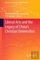 Liberal Arts And The Legacy Of Chinaâ€™S Christian Universities