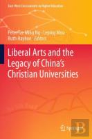 Liberal Arts And The Legacy Of Chinaâ€™S Christian Universities