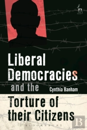 Liberal Democracies And The Torture Of Their Citizens