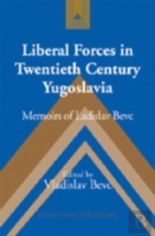 Liberal Forces In Twentieth Century Yugoslavia