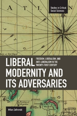 Bertrand.pt - Liberal Modernity And Its Adversaries: Freedom, Liberalism And Anti-Liberalism In The 21st Century