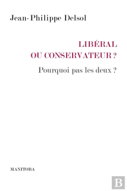 Bertrand.pt - Libéral Ou Conservateur : Pourquoi Pas Les Deux ?