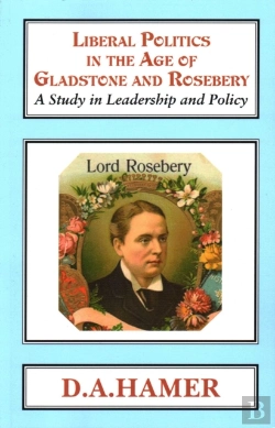 Bertrand.pt - Liberal Politics In The Age Of Gladstone And Rosebery