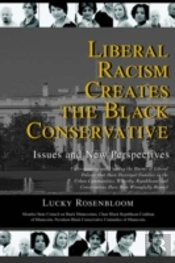 Liberal Racism Creates The Black Conservative
