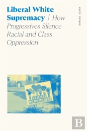 Liberal White Supremacy