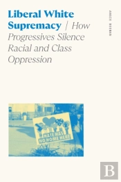 Liberal White Supremacy
