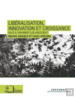 Bertrand.pt - Libéralisation Et Innovation ; Faut-Il (Vraiment) Les Associer ?