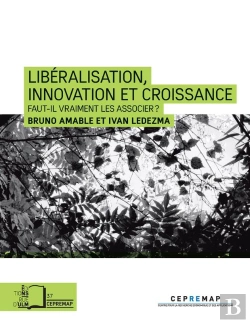 Bertrand.pt - Libéralisation, Innovation Et Croissance - Faut-Il Vraiment Les Associer ?