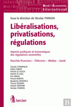 Bertrand.pt - Libéralisations, Privatisations, Régulations ; Aspects Juridiques Et Économiques Des Régulations Sectorielles