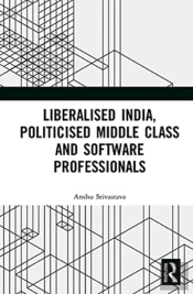 Liberalised India, Politicised Middle Class And Software Professionals