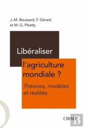 Libéraliser L'Agriculture Mondiale ? Théories, Modèles Et Réalités