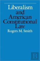 Liberalism And American Constitutional Law
