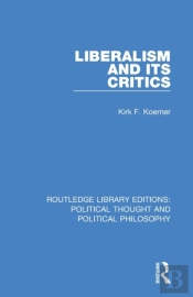 Liberalism And Its Critics